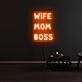 Wife Mom Boss Neon Sign