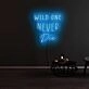 Wild One Never Die Neon Sign