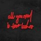 All You Need Is Lashes Neon Sign