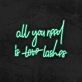All You Need Is Lashes Neon Sign