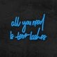 All You Need Is Lashes Neon Sign