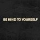Be Kind To Yourself Neon Sign