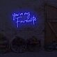 You are my favorite LED neon sign