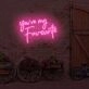 You are my favorite LED neon sign