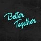Better Together Neon Sign