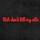 Bitch Dont Kill My Vibe Neon Sign