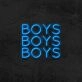 Boys Boys Boys Neon Sign
