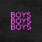 Boys Boys Boys Neon Sign