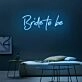 Bride To Be Neon Sign