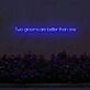 Two bridegrooms are better than one LED Neon Sign