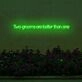 Two bridegrooms are better than one LED Neon Sign