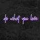 Do What You Love Neon Sign