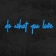 Do What You Love Neon Sign