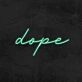 Dope Neon Sign