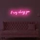 It Was Always You LED Neon Sign