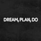 Dream Plan Do Neon Sign