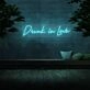 Drunk In Love Neon Sign