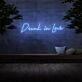 Drunk In Love Neon Sign