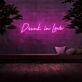 Drunk In Love Neon Sign