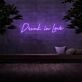 Drunk In Love Neon Sign