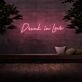 Drunk In Love Neon Sign