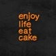 Enjoy Life Eat Cake Neon Sign