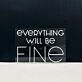 Everything Will Be Fine Neon Sign