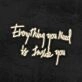 Everything You Need Is Inside You Neon Sign
