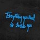Everything You Need Is Inside You Neon Sign