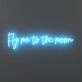 Fly Me To The Moon Neon Sign