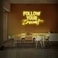 Follow Your Dreams V1 Neon Sign