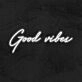 Good Vibes Neon Sign