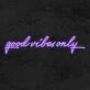 Good Vibes Only Neon Sign