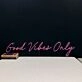 Good Vibes Only V1 Neon Sign