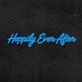 Happily Ever After Neon Sign