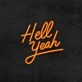Hell Yeah Neon Sign
