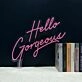 Hello Gorgeous Neon Sign