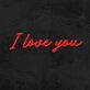 I Love You Neon Sign