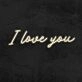 I Love You Neon Sign