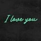 I Love You Neon Sign