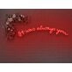 It Was Always You V2 Neon Sign