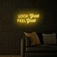 Look Great Feel Great LED Sign