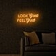 Look Great Feel Great LED Sign