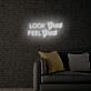 Look Great Feel Great LED Sign