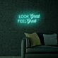 Look Great Feel Great LED Sign