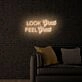 Look Great Feel Great LED Sign