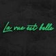 La Vue Est Belle Neon Sign