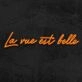La Vue Est Belle Neon Sign
