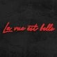 La Vue Est Belle Neon Sign