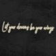 Let Your Dreams Be Your Wings Neon Sign